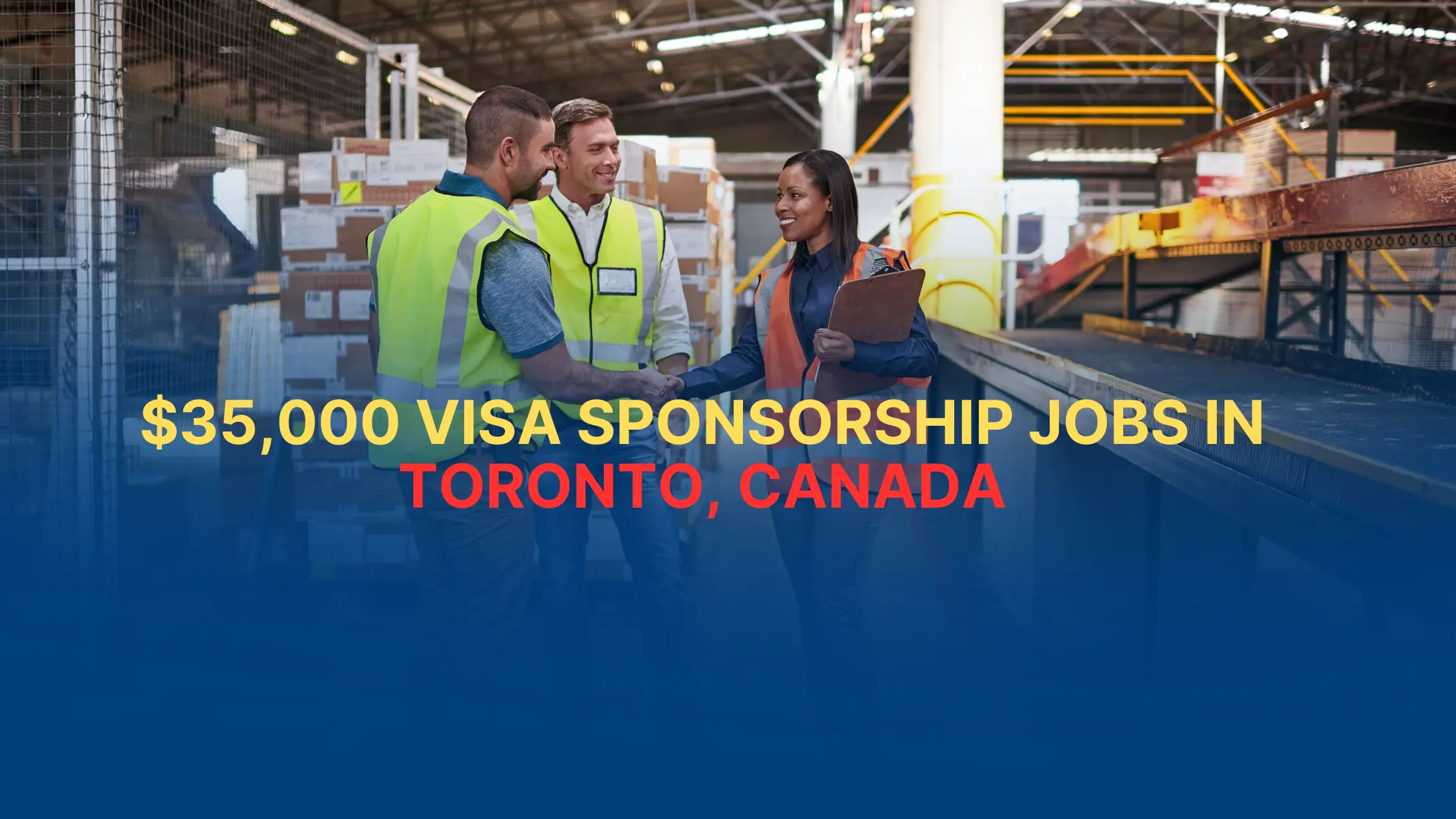 $35,000 Visa Sponsorship Jobs in Toronto, Canada