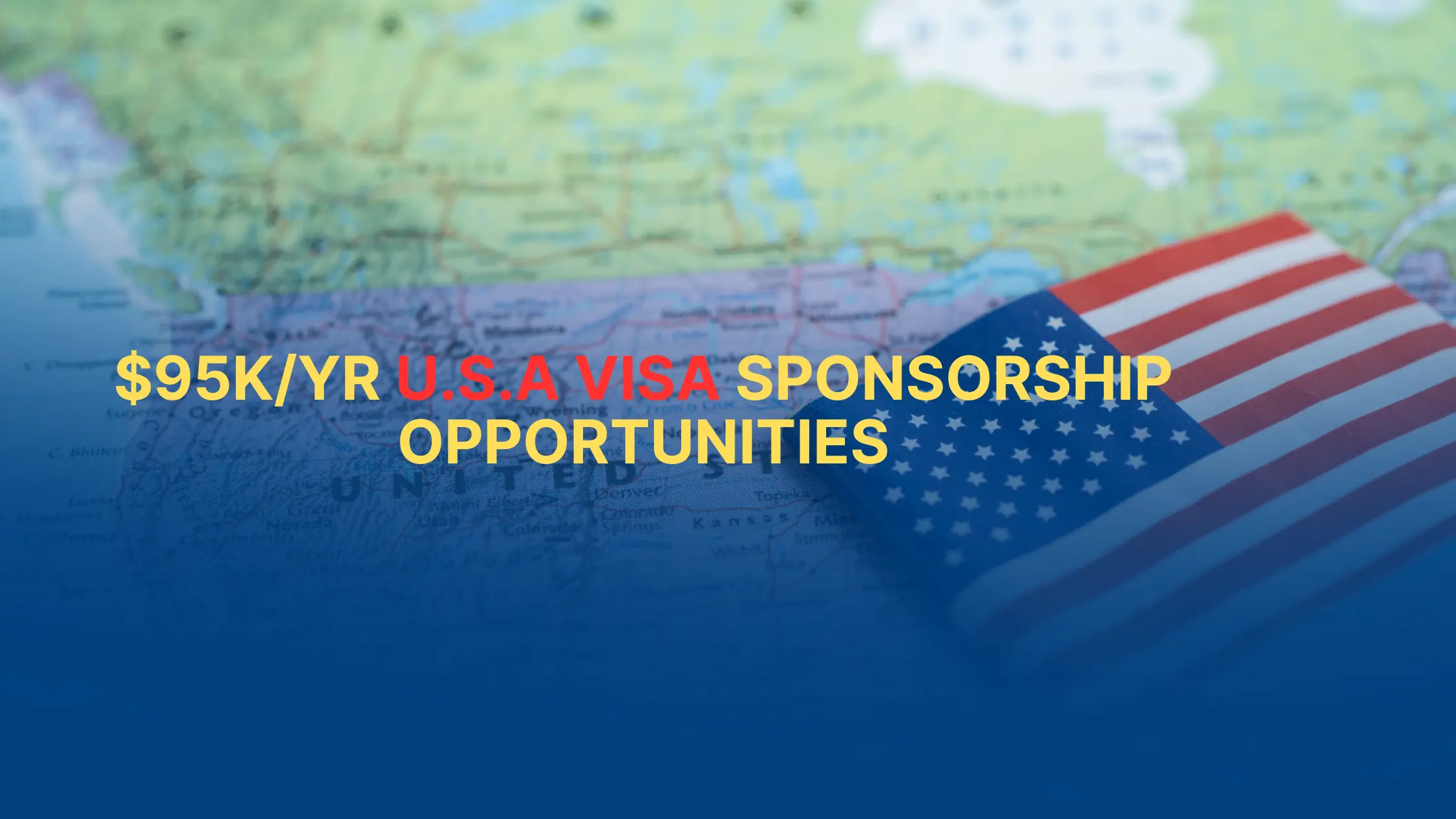 $95k/yr U.S.A Visa Sponsorship Opportunities in 2025