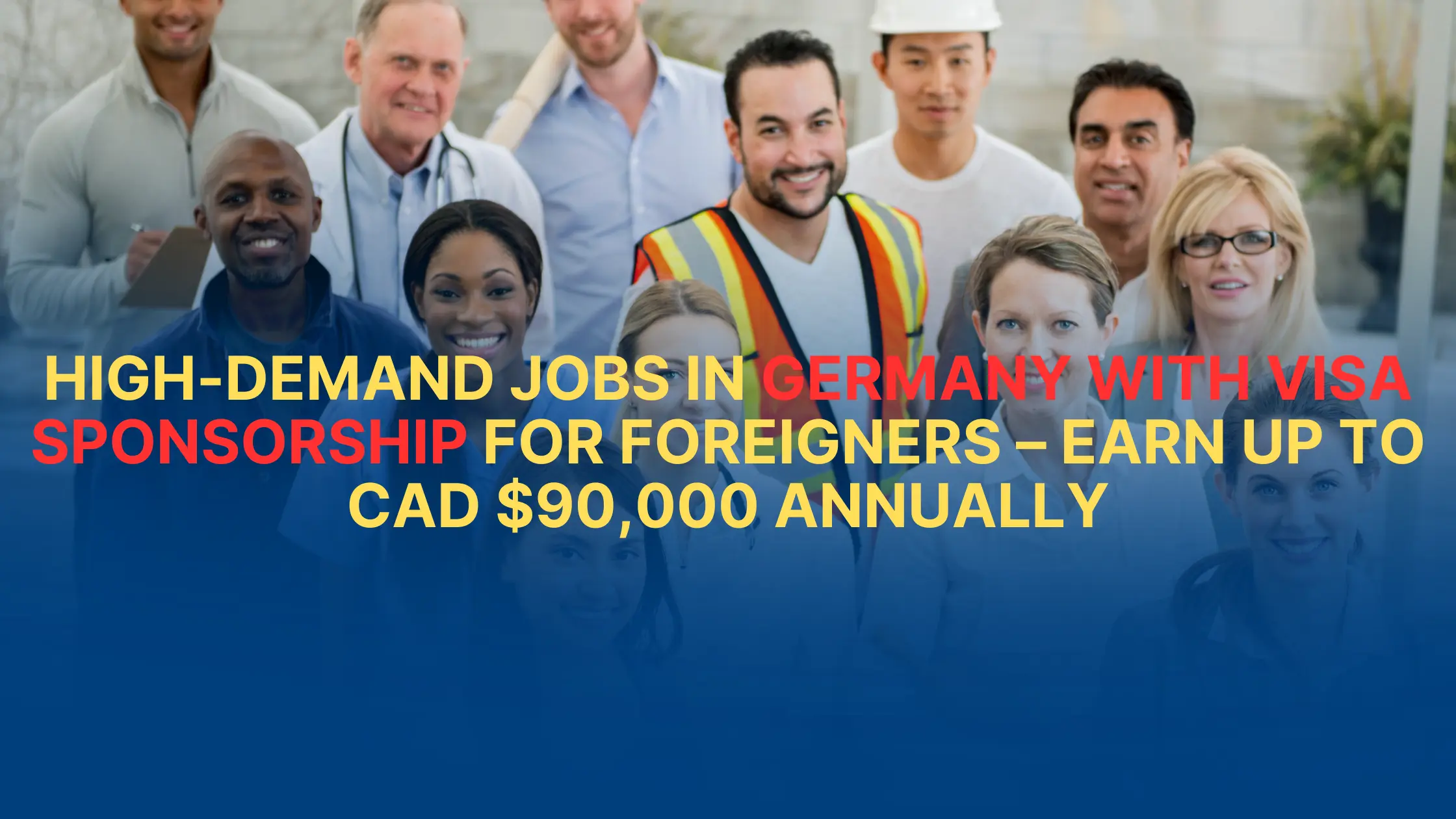 High-Demand Jobs in Germany with Visa Sponsorship for Foreigners – Earn up to CAD $90,000 Annually