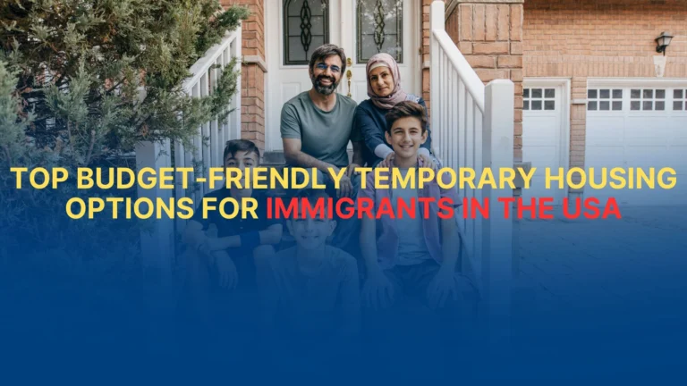 Top Budget-Friendly Temporary Housing Options for Immigrants in The USA